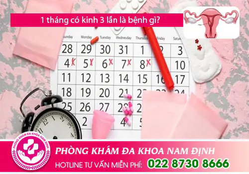 1 tháng có kinh 3 lần là bệnh gì?