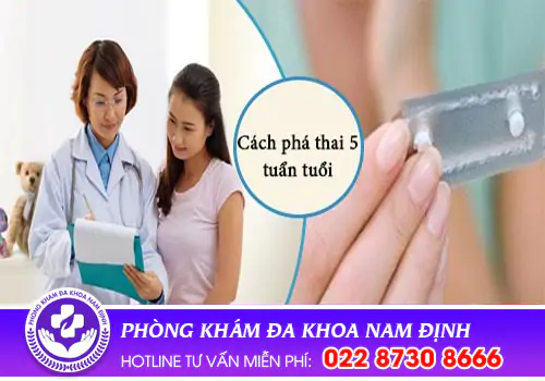 Cách phá thai 5 tuần tuổi an toàn nhanh chóng