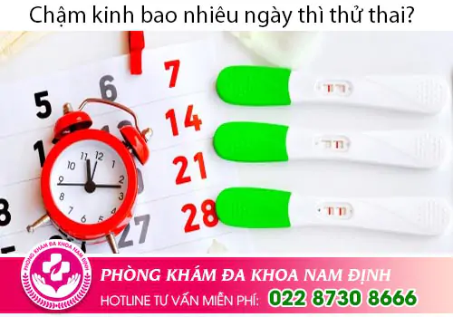 Chậm kinh bao nhiêu ngày thì thử thai?