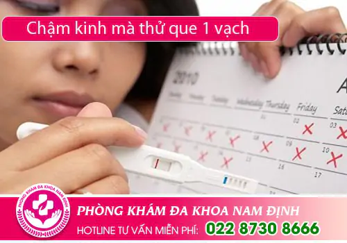 Chậm kinh mà thử que 1 vạch