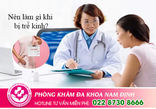 Nên làm gì khi bị trễ kinh?