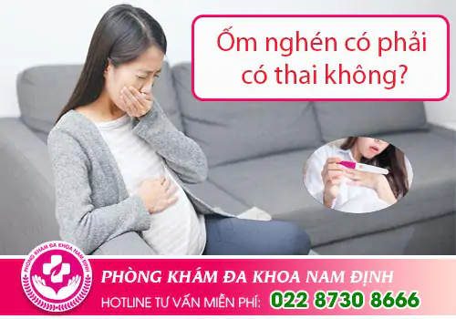 Ốm nghén có phải có thai không?