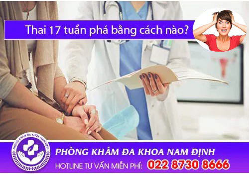 Thai 17 tuần phá bằng cách nào?