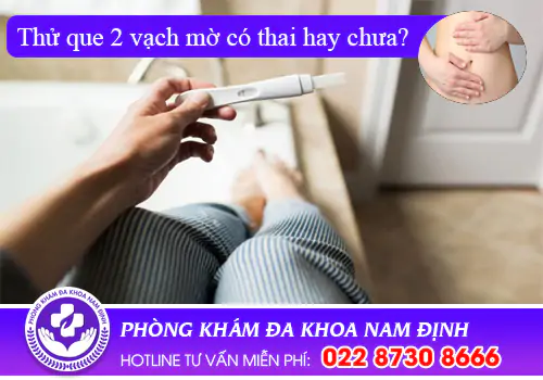 Thử que 2 vạch mờ có thai hay chưa?